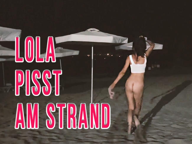Lola Pisst am Strand
