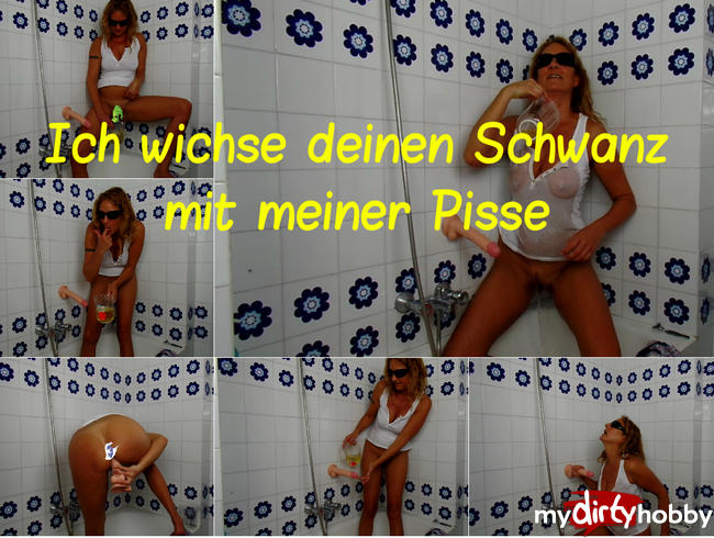 Ich wichse deinen Schwanz mit meiner Pisse